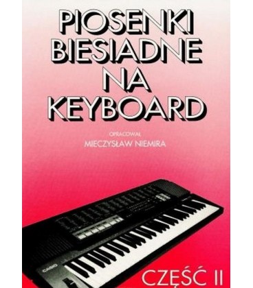 PIOSENKI BIESIADNE NA KEYBOARD CZ. 2 MIECZYSŁAW NIEMIRA KSIĄŻKA II