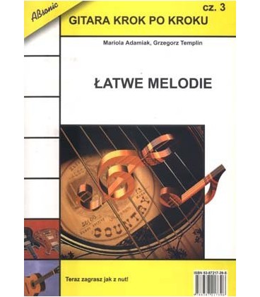 GITARA KROK PO KROKU ŁATWE MELODIE CZ.3 M. ADAMIAK, G. TEMPLIN ABSONIC