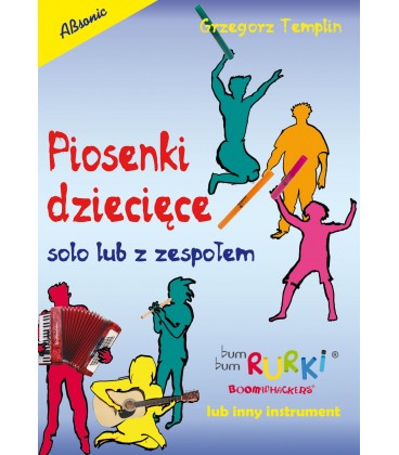 ABSONIC PIOSENKI DZIECIĘCE SOLO LUB Z ZESPOŁEM G.TEMPLIN BUM BUM RURKI LUB INNY INSTRUMENT