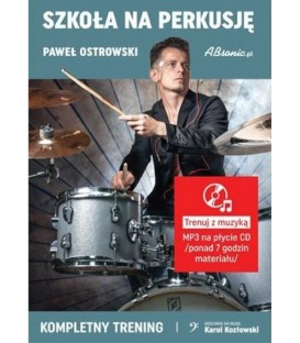Szkoła na perkusję. Kompletny trening Paweł Ostrowski