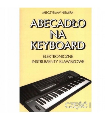 ABECADŁO NA KEYBOARD CZ.1 M. NIEMIRA I INSTRUMENTY KLAWISZOWE PODRĘCZNIK