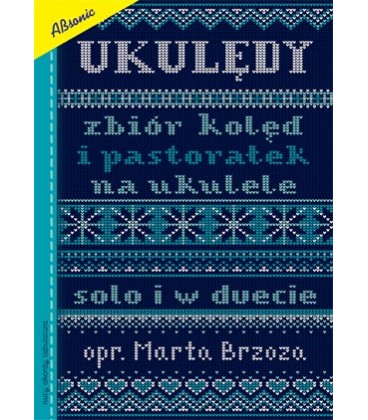 ABSONIC UKULĘDY ZBIÓR KOLĘD I PASTORAŁEK NA UKULELE NUTY KSIĄŻKA BRZOZA