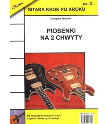 ABSONIC GITARA KROK PO KROKU PIOSENKI NA 2 CHWYTY GRZEGORZ TEMPLIN
